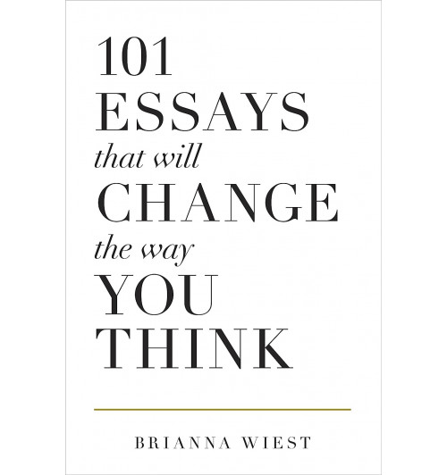 Brianna Wiest: 101 Essays That Will Change The Way You Think