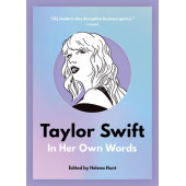 Helena Hunt: Taylor Swift. In Her Own Words