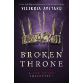 Victoria Aveyard: Broken Throne. A Red Queen Collection