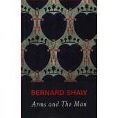 George Bernard Shaw: Arms and the Man