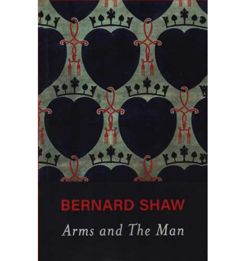 George Bernard Shaw: Arms and the Man