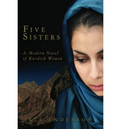 Kit Anderson: Five Sisters. A Modern Novel of Kurdish Women