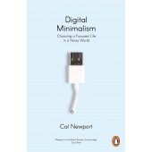 Cal Newport: Digital Minimalism