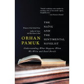 Orhan Pamuk: The Naive and the Sentimental Novelist