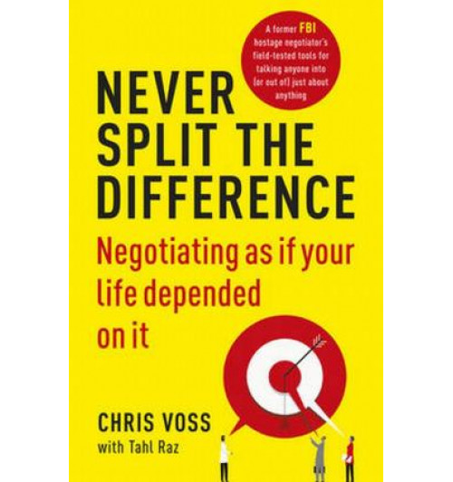 Chris Voss, Tahl Raz: Never Split the Difference