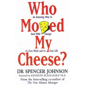 Spencer Johnson: Who Moved My Cheese?