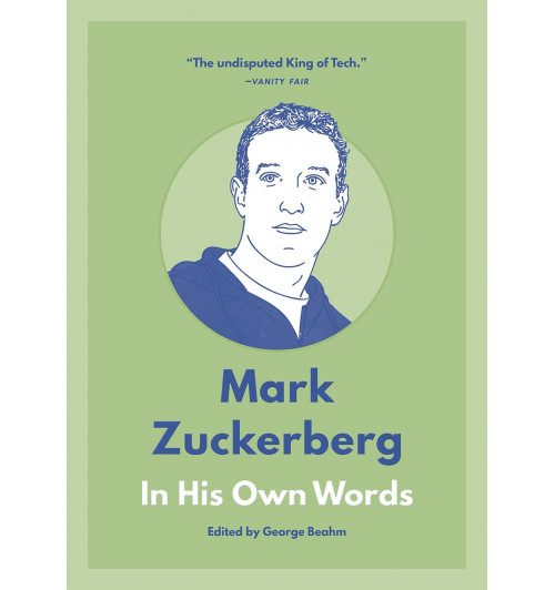 George Beahm: Mark Zuckerberg. In His Own Words