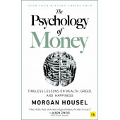 Morgan Housel: The Psychology of Money