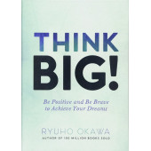 Ryuho Okawa: Think Big!