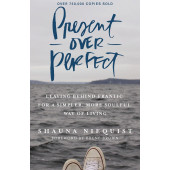 Shauna Niequist: Present Over Perfect