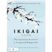 Hector Garcia, Francesc Miralles: Ikigai. The Japanese secret to a long and happy life